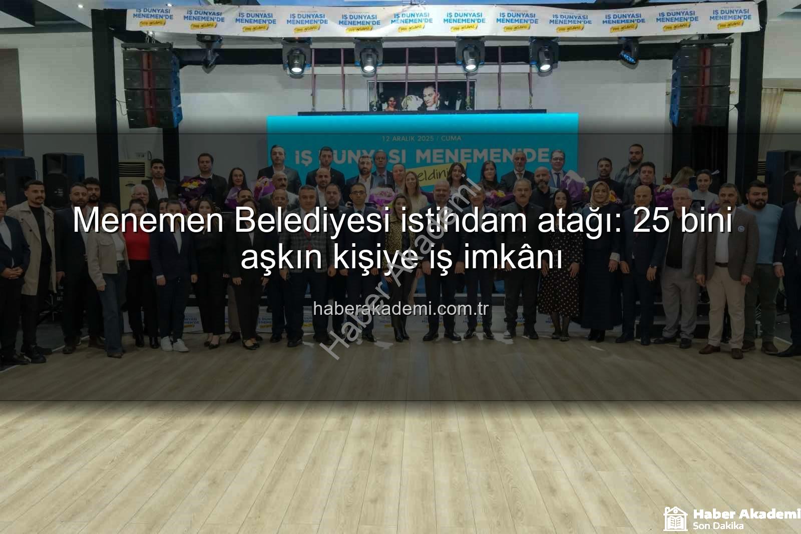 Menemen Belediyesi istihdam - Menemen Belediyesi istihdam atağı: 25 bini aşkın kişiye iş imkânı
