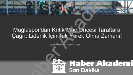 Muğlaspor’dan Karaman FK Maçı Öncesi Kritik Çağrı: Liderlik İçin Taraftar Desteği Şart!
