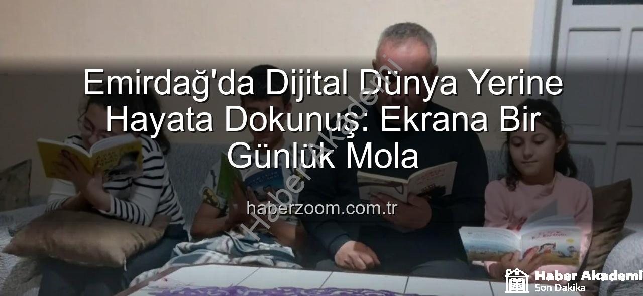 ekranlara bir gün ara - Emirdağ'da Ekranlara Bir Günlük Mola: Aile Bağlarını Güçlendiren Farkındalık Etkinliği