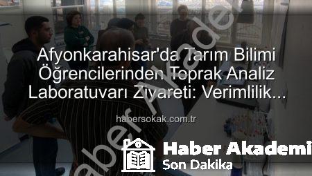 Gıda Mühendisliği Öğrencilerinden Tarım Laboratuvarı Ziyareti: Toprak ve Su Analizlerinin Önemi Vurgulandı