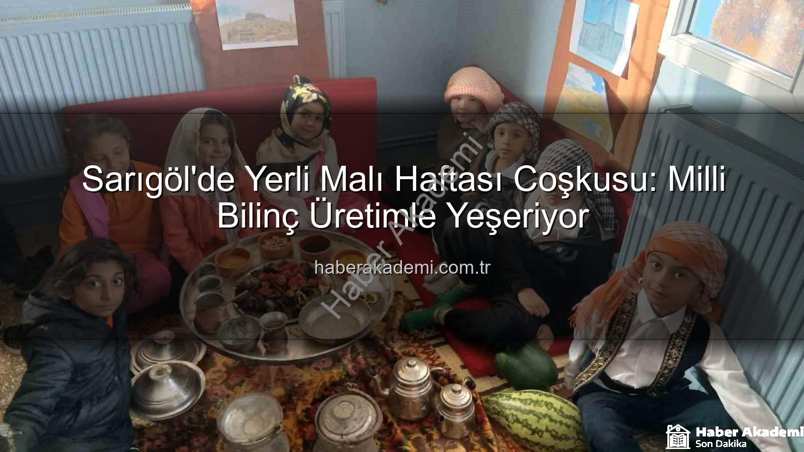 Yerli Malı Haftası - Sarıgöl'de Yerli Malı Haftası Coşkusu: Milli Bilinç Üretimle Yeşeriyor