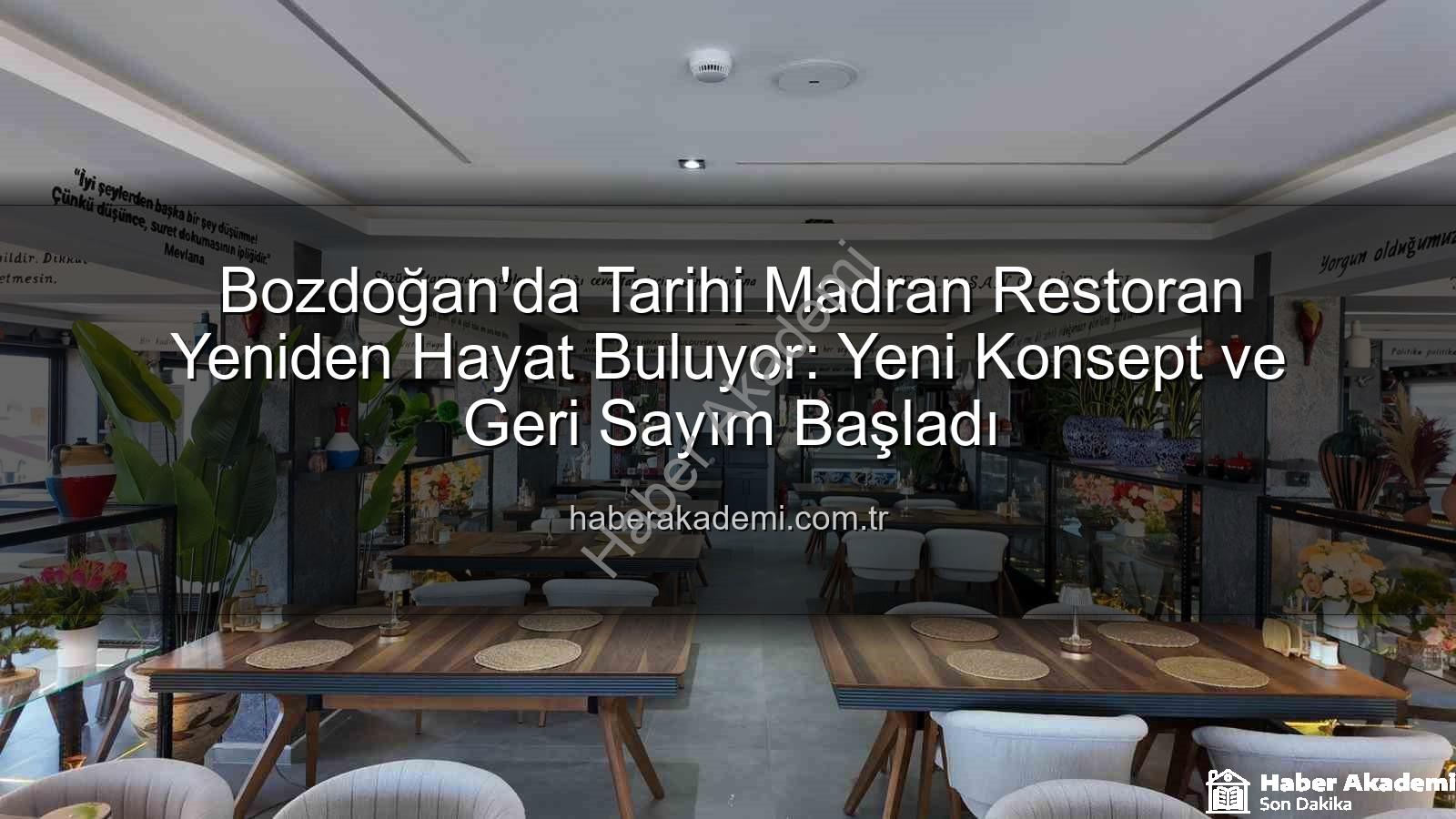 Madran Restoran - Bozdoğan'da Tarihi Madran Restoran Yeniden Hayat Buluyor: Yeni Konsept ve Geri Sayım Başladı