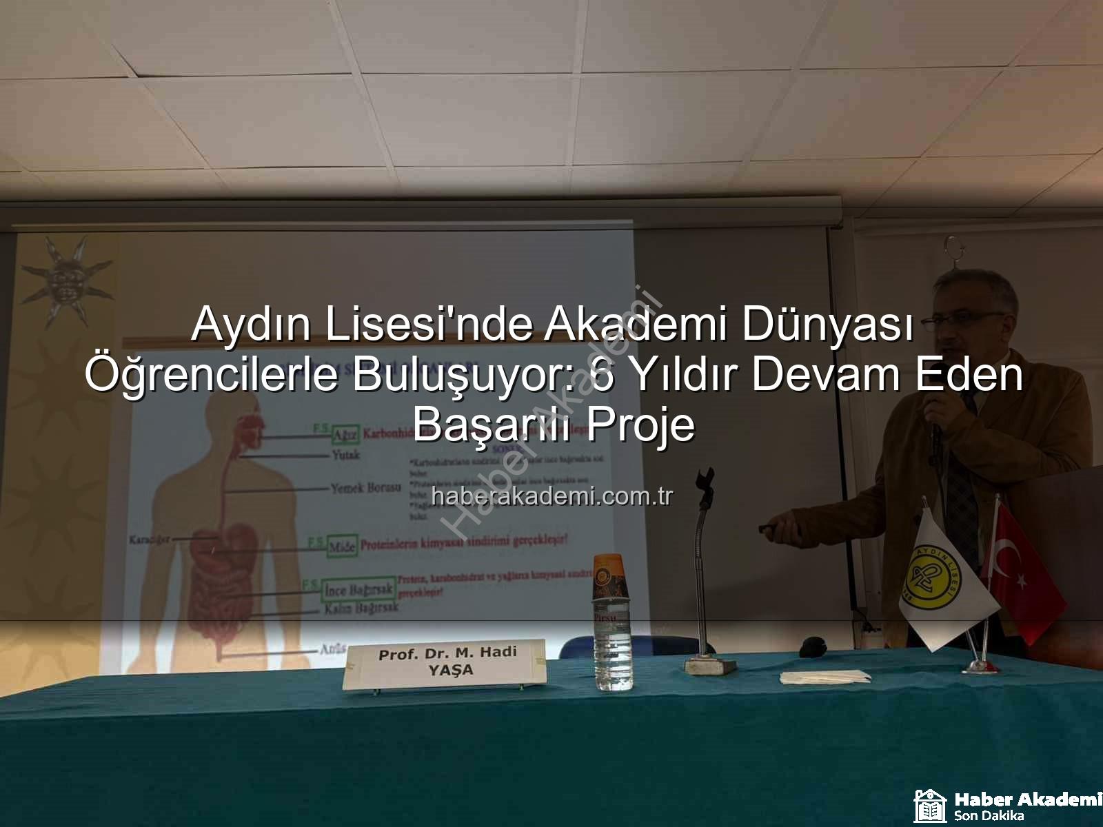 akademi dünyası buluşması - Aydın Lisesi'nde Akademi Dünyası Öğrencilerle Buluşuyor: 6 Yıldır Devam Eden Başarılı Proje
