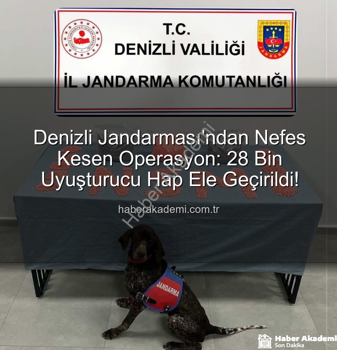 uyuşturucu hap - Denizli Jandarması'ndan Nefes Kesen Operasyon: 28 Bin Uyuşturucu Hap Ele Geçirildi!
