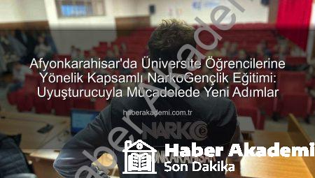 Afyonkarahisar’da Üniversite Öğrencilerine Yönelik Kapsamlı NarkoGençlik Eğitimi: Uyuşturucuyla Mücadelede Yeni Adımlar