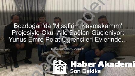 Bozdoğan’da ‘Misafirim Kaymakamım’ Projesiyle Okul-Aile Bağları Güçleniyor: Yunus Emre Polat Öğrencileri Evlerinde Ziyaret Etti