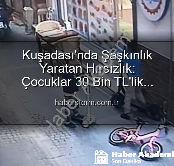 scooter hırsızlığı - Kuşadası'nda Şaşkınlık Yaratan Scooter Hırsızlığı: Minik Ellerden Büyük Çalınan Hazine