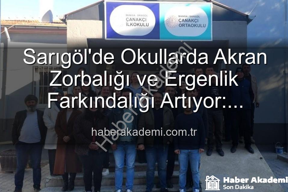 Akran Zorbalığı - Sarıgöl'de Okullarda Akran Zorbalığı ve Ergenlik Farkındalığı Artıyor: Kapsamlı Eğitimler Tamamlandı