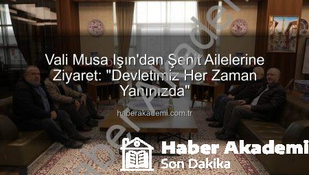 Vali Musa Işın’dan Şehit Ailelerine Ziyaret: “Devletimiz Her Zaman Yanınızda”