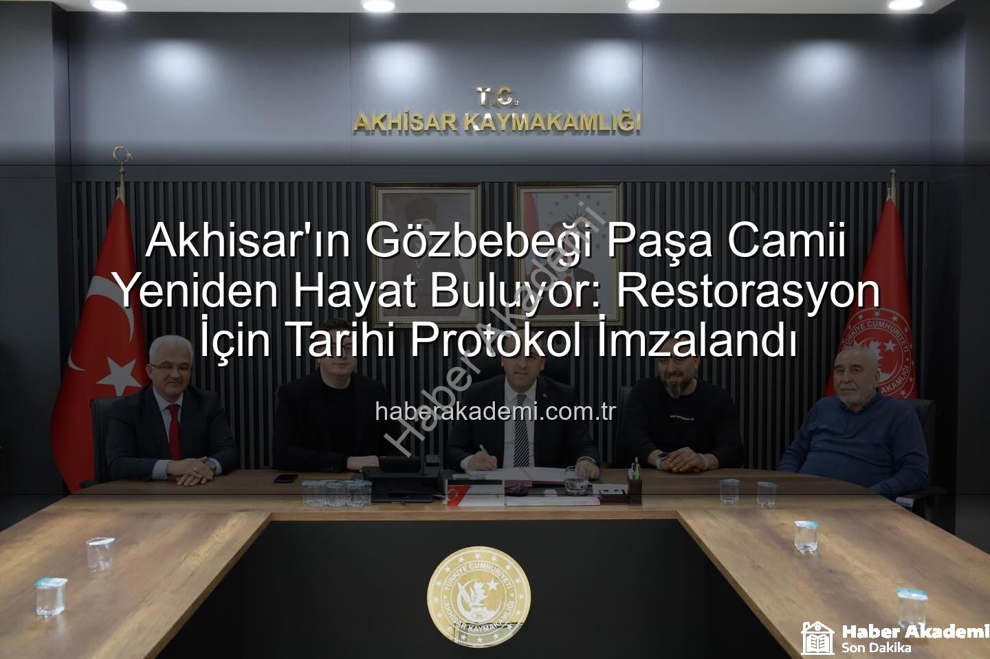 Paşa Camii restorasyonu - Akhisar'ın Gözbebeği Paşa Camii Yeniden Hayat Buluyor: Restorasyon İçin Tarihi Protokol İmzalandı