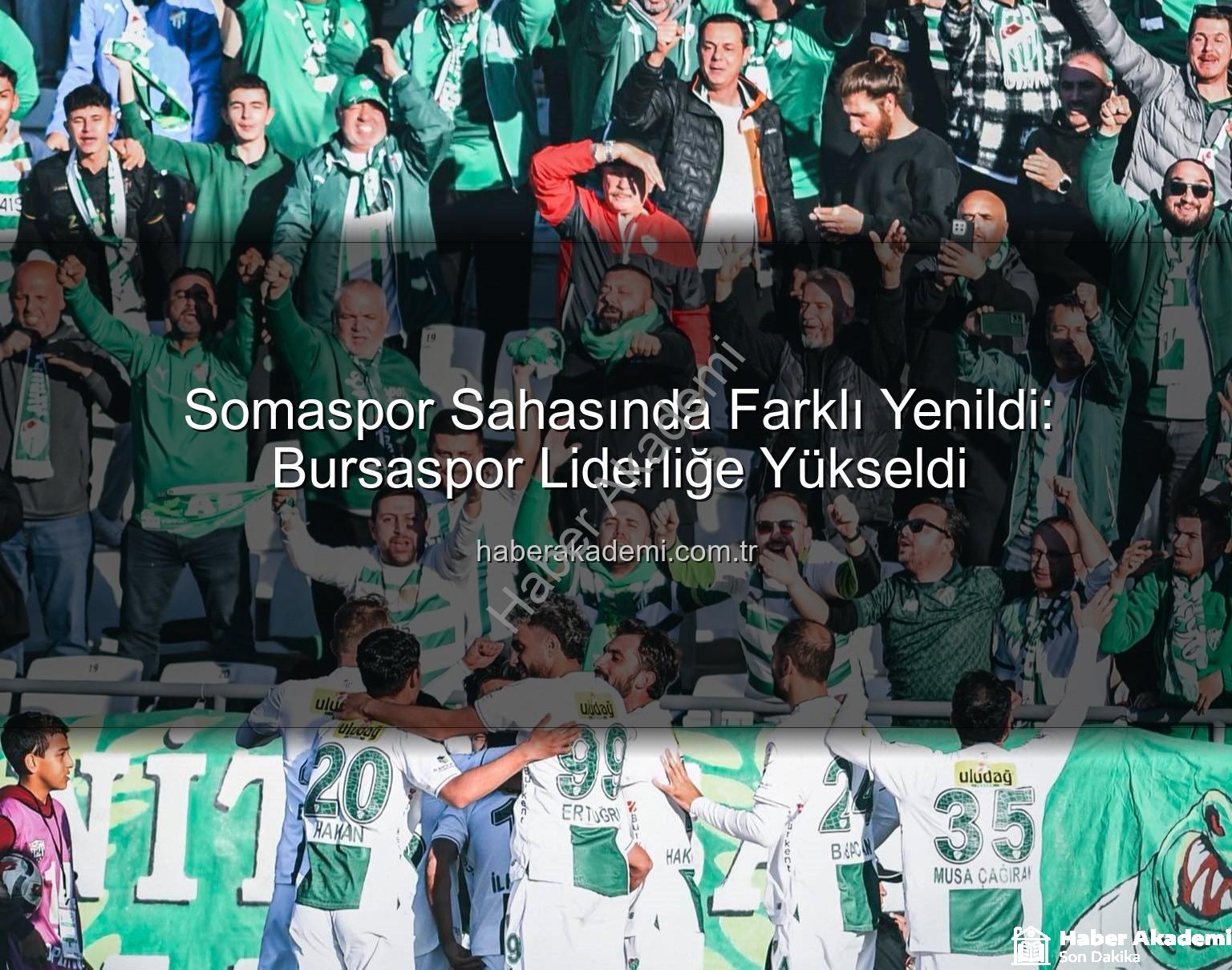Somaspor Bursaspor - Somaspor Sahasında Farklı Yenildi: Bursaspor Liderliğe Yükseldi