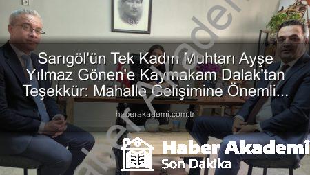 Sarıgöl’ün Tek Kadın Muhtarı Ayşe Yılmaz Gönen’e Kaymakam Dalak’tan Teşekkür: Mahalle Gelişimine Önemli Katkılar