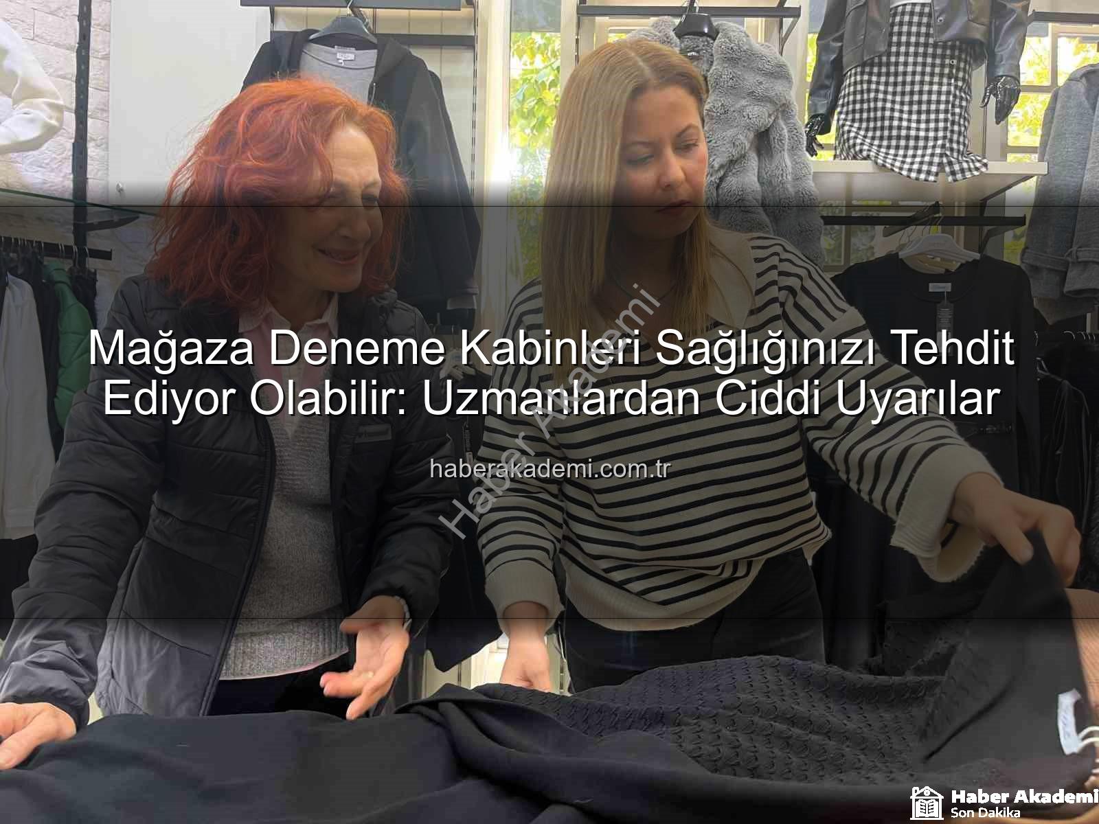 deneme kabinleri sağlık riski - Mağaza Deneme Kabinleri Sağlığınızı Tehdit Ediyor Olabilir: Uzmanlardan Ciddi Uyarılar