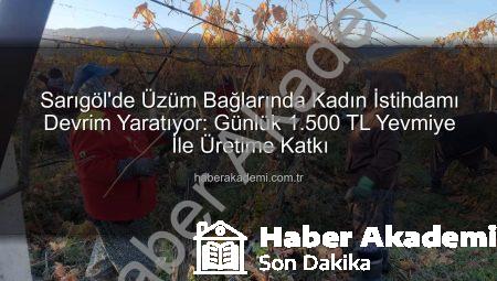 Sarıgöl’de Üzüm Bağlarında Kadın İstihdamı Devrim Yaratıyor: Günlük 1.500 TL Yevmiye İle Üretime Katkı