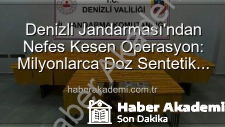 Denizli Jandarması’ndan Nefes Kesen Operasyon: Milyonlarca Doz Sentetik Uyuşturucu Ele Geçirildi