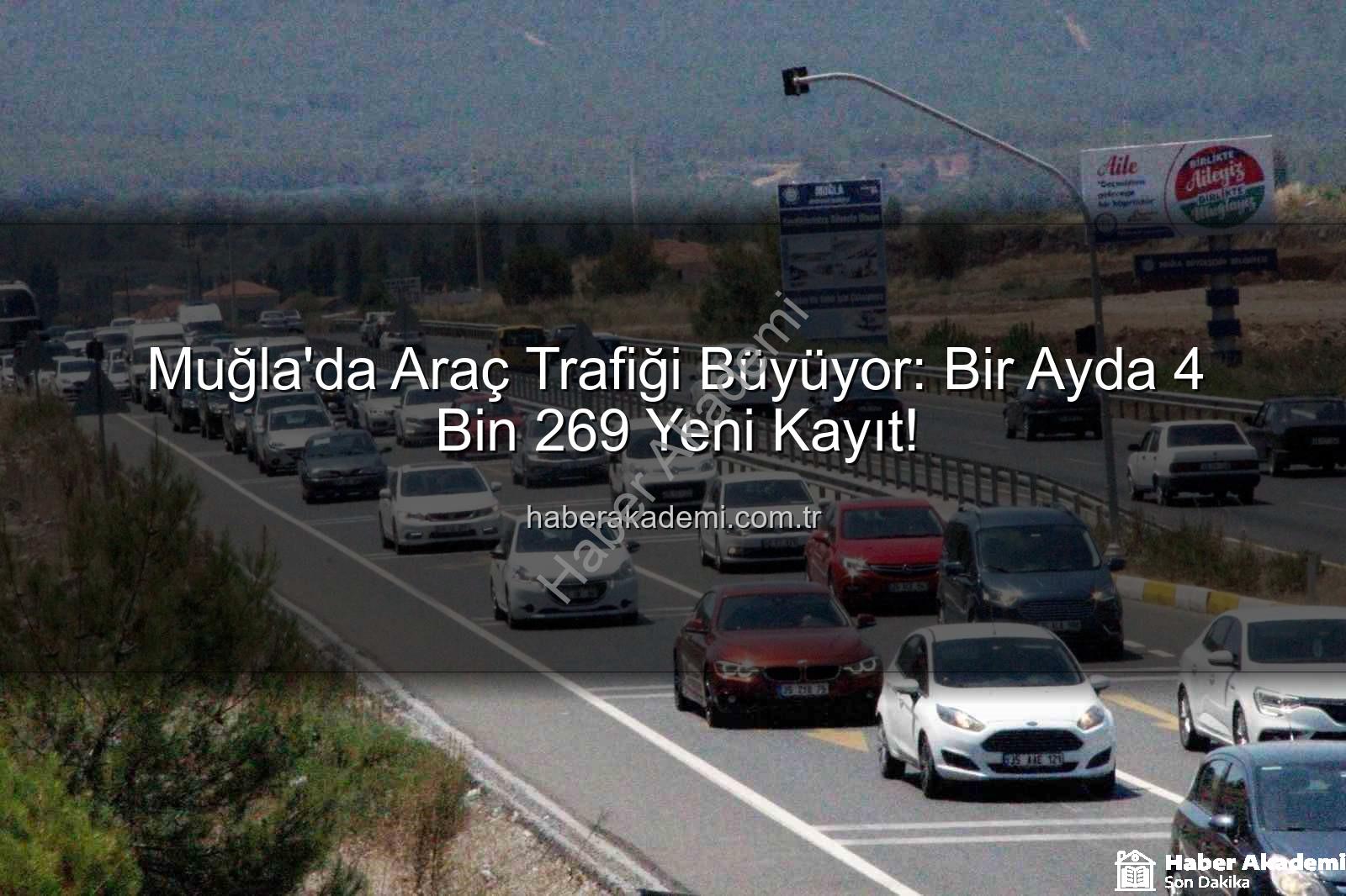 Muğla araç sayısı - Muğla'da Araç Trafiği Büyüyor: Bir Ayda 4 Bin 269 Yeni Kayıt!