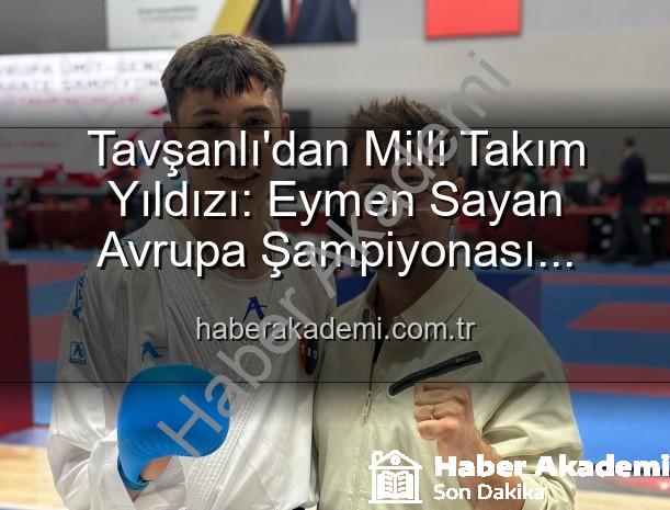 Eymen Sayan - Tavşanlı'dan Milli Takım Yıldızı: Eymen Sayan Avrupa Şampiyonası Vizesini Aldı!