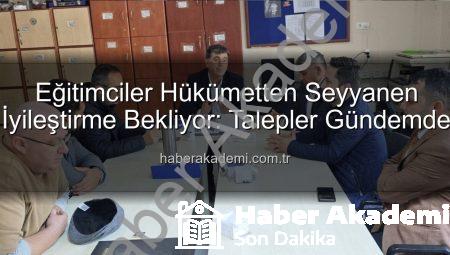Eğitimciler Hükümetten Seyyanen İyileştirme Bekliyor: Talepler Gündemde