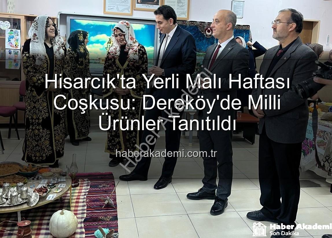 Yerli Malı Haftası - Hisarcık'ta Yerli Malı Haftası Coşkusu: Dereköy'de Milli Ürünler Tanıtıldı