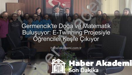Germencik’te Doğa ve Matematik Buluşuyor: E-Twinning Projesiyle Öğrenciler Keşfe Çıkıyor