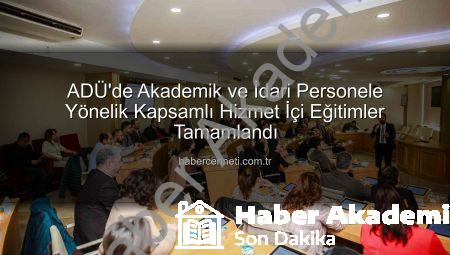 ADÜ’de Akademik ve İdari Personele Yönelik Kapsamlı Hizmet İçi Eğitimler Tamamlandı