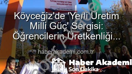 Köyceğiz’de ‘Yerli Üretim Milli Güç’ Sergisi: Öğrencilerin Üretkenliği Göz Kamaştırdı