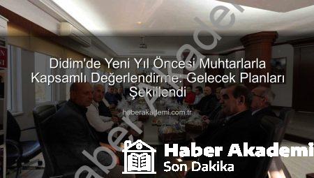 Didim’de Yeni Yıl Öncesi Muhtarlarla Kapsamlı Değerlendirme: Gelecek Planları Şekillendi