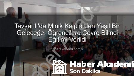 Tavşanlı’da Minik Kalplerden Yeşil Bir Geleceğe: Öğrencilere Çevre Bilinci Eğitimi Verildi