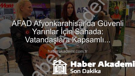 AFAD Afyonkarahisar’da Güvenli Yarınlar İçin Sahada: Vatandaşlara Kapsamlı Bilgilendirme