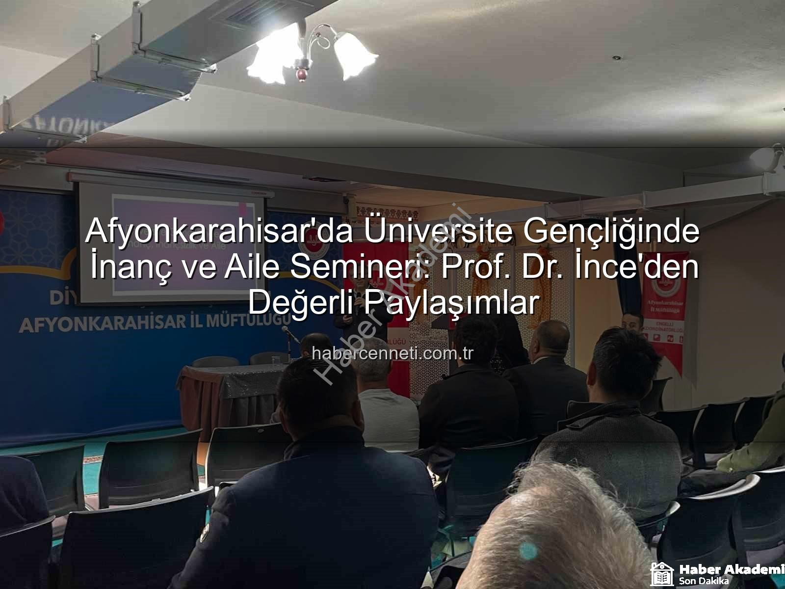 üniversite gençliğinde inanç ve aile - Afyonkarahisar'da Üniversite Gençliğinde İnanç ve Aile Dinamikleri Masaya Yatırıldı
