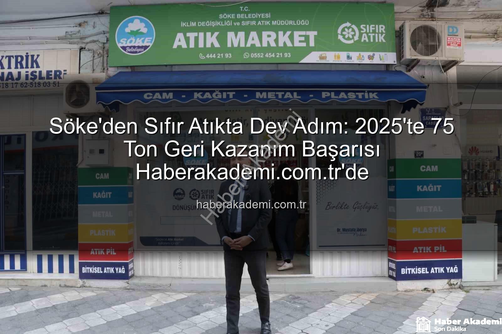 Söke geri kazanım - Söke'den Sıfır Atıkta Dev Adım: 2025'te 75 Ton Geri Kazanım Başarısı Haberakademi.com.tr'de