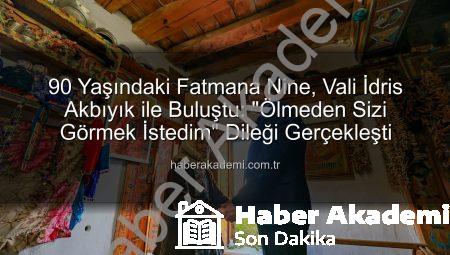 90 Yaşındaki Fatmana Nine, Vali İdris Akbıyık ile Buluştu: “Ölmeden Sizi Görmek İstedim” Dileği Gerçekleşti