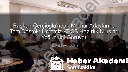 Başkan Çerçioğlu’ndan Memur Adaylarına Tam Destek: Ücretsiz KPSS Hazırlık Kursları Yoğun İlgi Görüyor