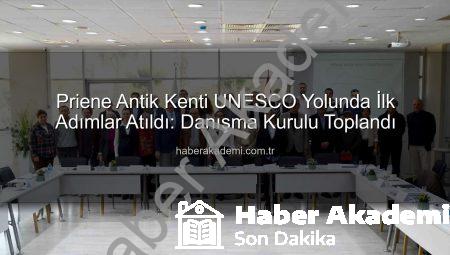 Priene Antik Kenti UNESCO Yolunda İlk Adımlar Atıldı: Danışma Kurulu Toplandı