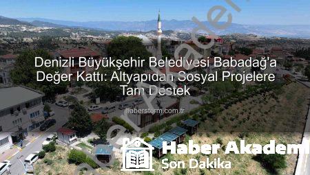 Denizli Büyükşehir, Babadağ’da Dev Yatırımlarla Dönüşüm Başlattı: Kapsamlı Hizmetler Hayata Geçiyor
