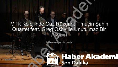 MTK Koleji’nde Caz Rüzgarı: Timuçin Şahin Quartet feat. Greg Osby ile Unutulmaz Bir Akşam