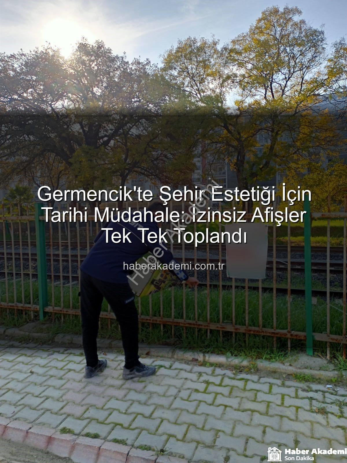 Germencik izinsiz afiş - Germencik'te Şehir Estetiği İçin Tarihi Müdahale: İzinsiz Afişler Tek Tek Toplandı